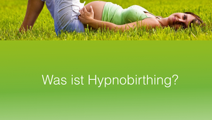 Was ist Hypnobirthing